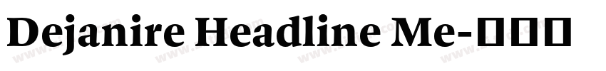 Dejanire Headline Me字体转换 Dejanire Headline Me字体转换